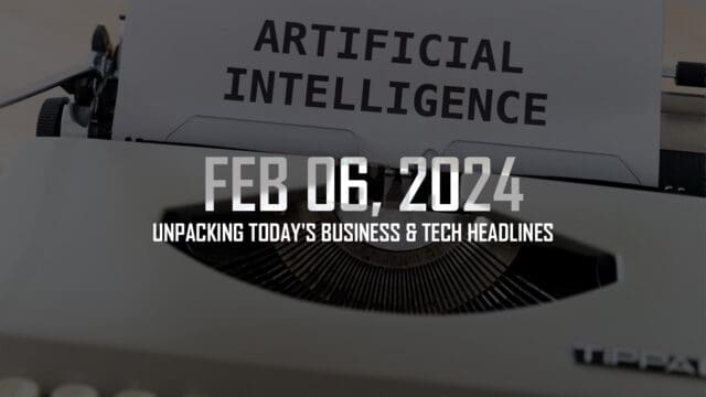 ai-today-news-highlights-february-06-2024