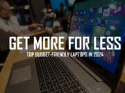 Best Budget-Friendly Laptops in 2024 best-budget-friendly-laptops-2024