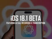 Apple iOS 18.1 Update: AI call recording & transcription features apple-ios-181-update-beta